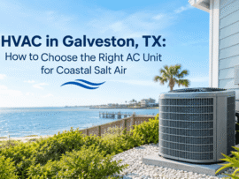 HVAC in Galveston, TX: How to Choose the Right AC Unit for Coastal Salt Air